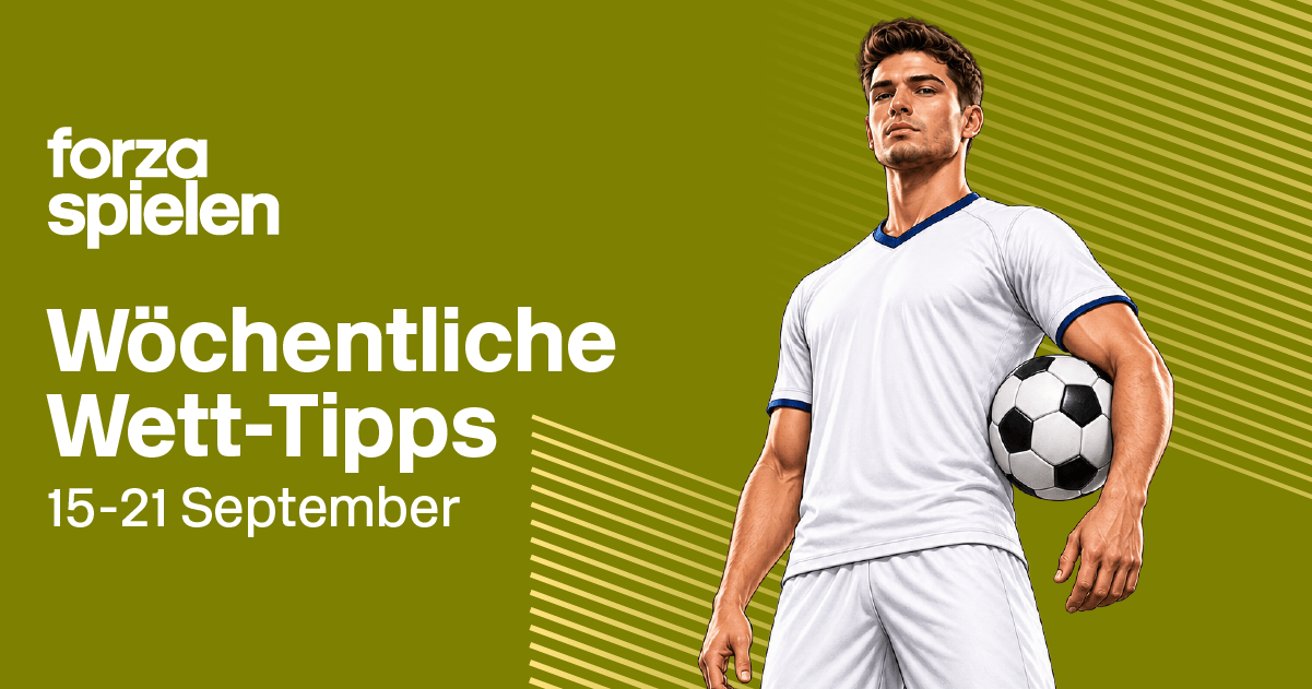 Tipps & Quoten 15.-21. September: Alle großen Ligen